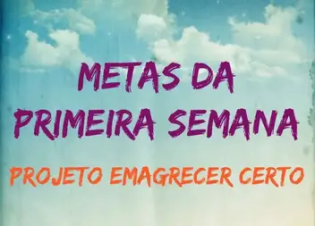 Metas Para A Semana 1 Desafio 90 Dias Para Emagrecer Emagrecer Certo Receitas Saudaveis