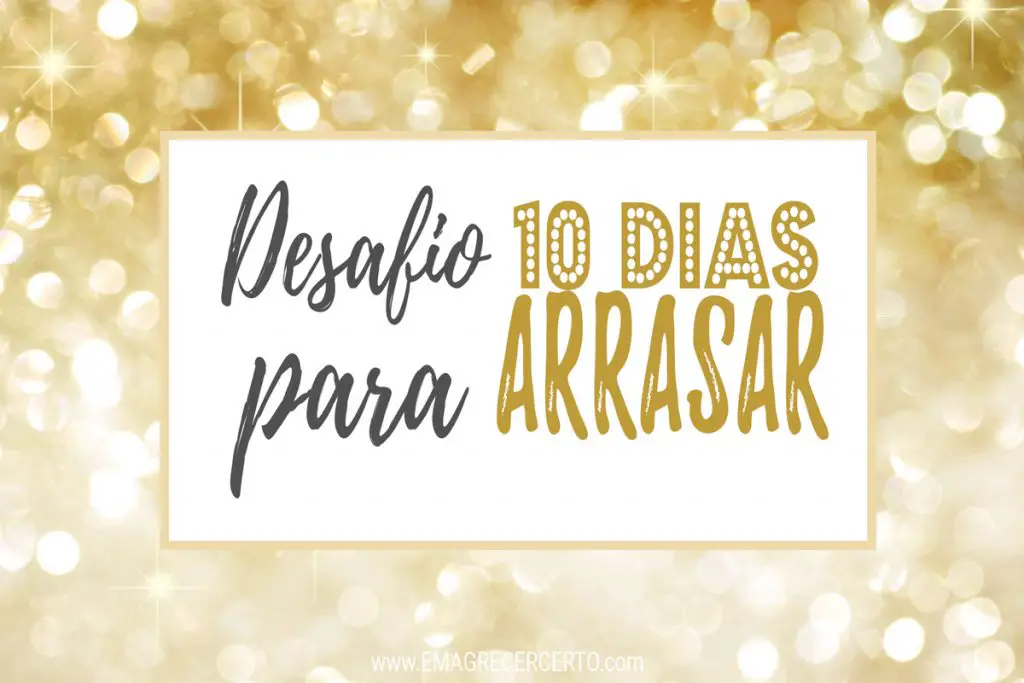 desafio 10 dias arrasar emagrecer certo blog